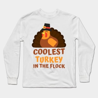 Coolest Turkey In The Flock Funny Thanksgiving Holiday Long Sleeve T-Shirt